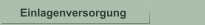 Einlagenversorgung